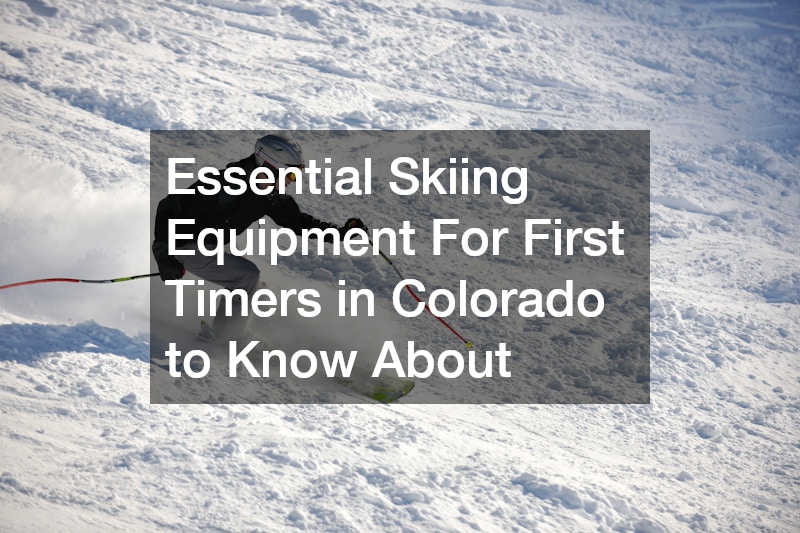 Essential Skiing Equipment For First Timers to Know About