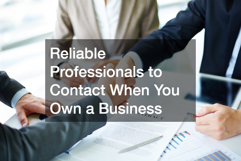 Reliable Professionals to Contact When You Own a Business